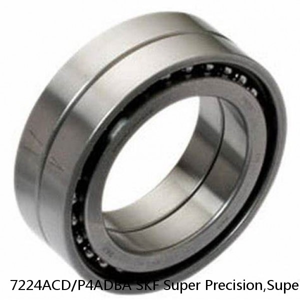 7224ACD/P4ADBA SKF Super Precision,Super Precision Bearings,Super Precision Angular Contact,7200 Series,25 Degree Contact Angle