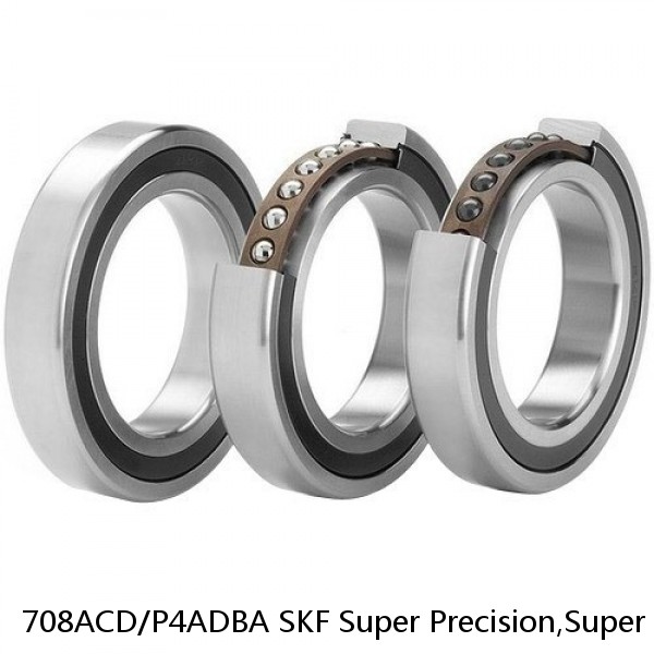 708ACD/P4ADBA SKF Super Precision,Super Precision Bearings,Super Precision Angular Contact,7000 Series,25 Degree Contact Angle