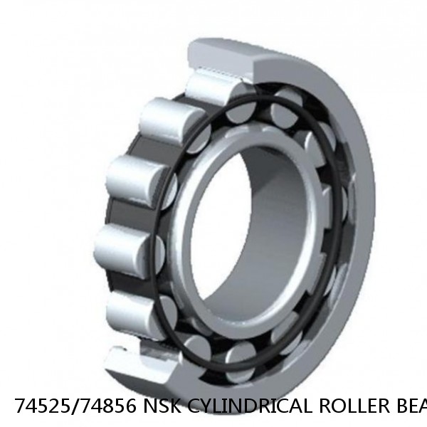 74525/74856 NSK CYLINDRICAL ROLLER BEARING