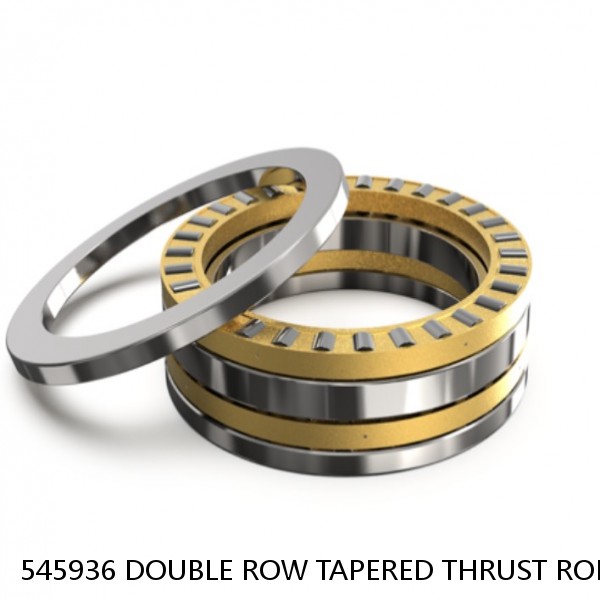 545936 DOUBLE ROW TAPERED THRUST ROLLER BEARINGS