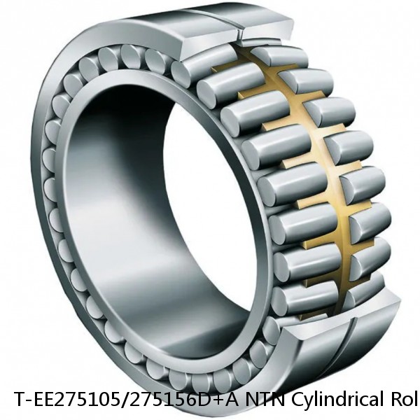 T-EE275105/275156D+A NTN Cylindrical Roller Bearing